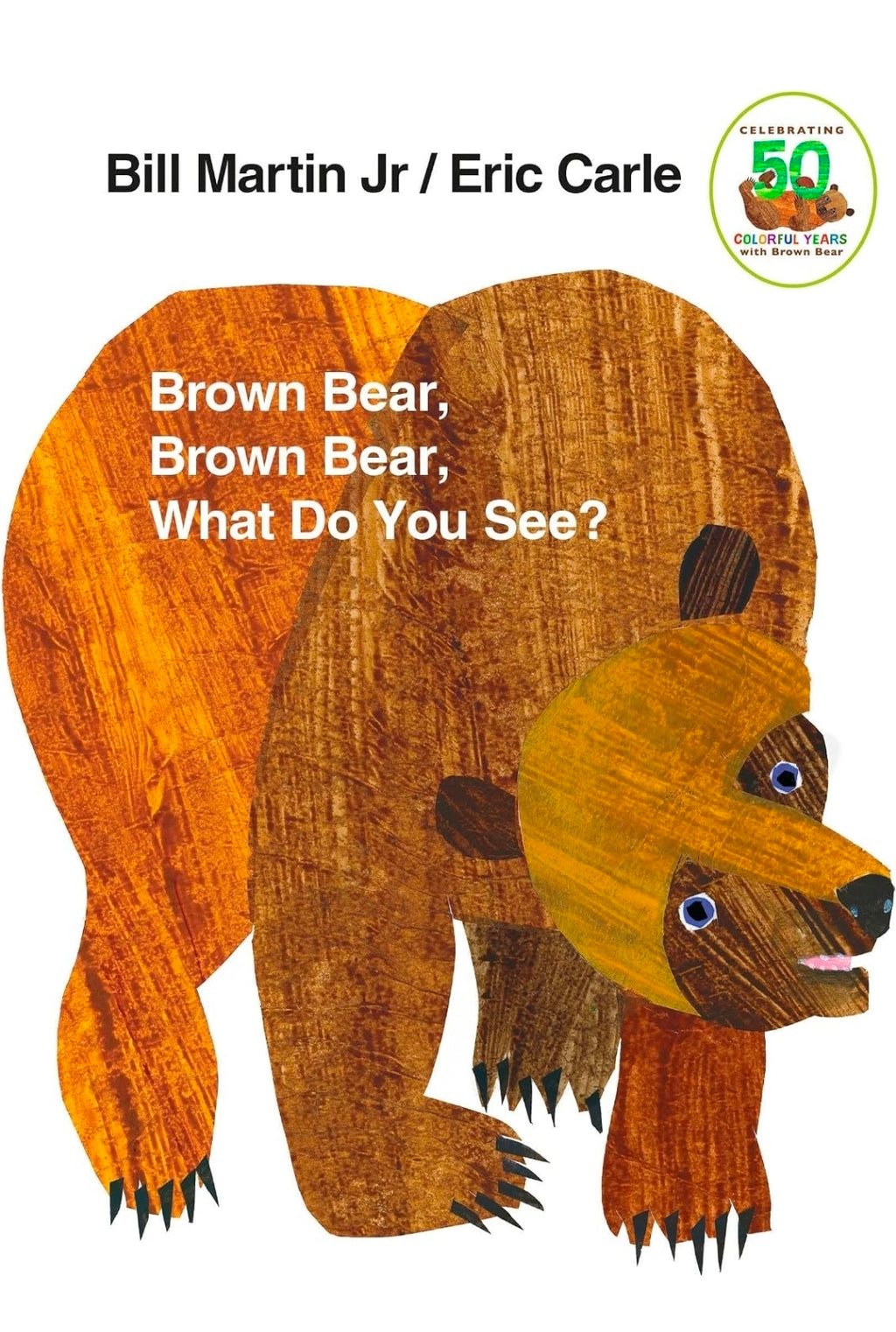 Brown Bear, Brown Bear, What Do You See?: 50th Anniversary Edition