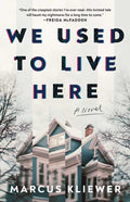 We Used to Live Here by Marcus Kliewer