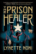 The Prison Healer: A Dark Fantasy Adventure of Deadly Trials, Rebellion, and Survival
