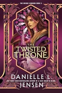 The Twisted Throne (The Bridge Kingdom) BOOK 5