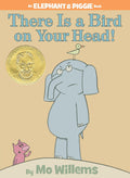 There Is a Bird On Your Head! An Elephant and Piggie Book