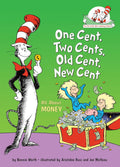 One Cent, Two Cents, Old Cent, New Cent: All About Money: All About Money (The Cat in the Hat's Learning Library)