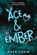 Ace & Ember: A Novel (The Mavericks, book 2 of 3)
