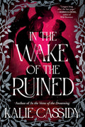 In the Wake of the Ruined: A Novel (The Siren Mage) book 2 of 2