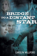 Bridge to a Distant Star: A Novel