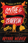 Scythe & Sparrow: The Ruinous Love Trilogy - book 3 of 3