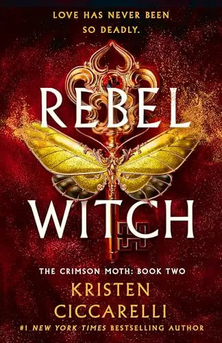 Rebel Witch (book 2 of The Crimson Moth duology)