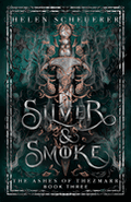 Silver & Smoke: An epic fantasy romance (The Ashes of Thezmarr #3)