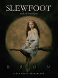 Slewfoot: A Tale of Bewitchery