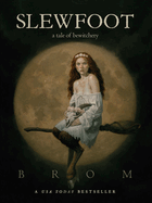 Slewfoot: A Tale of Bewitchery
