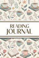 Reading Journal (Hot Chocolate, Books, and Flowers ): 6"x9"