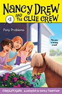 Pony Problems (Nancy Drew & the Clue Crew #3)
