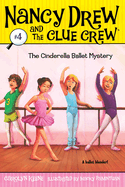 The Cinderella Ballet Mystery (Nancy Drew & the Clue Crew #4)