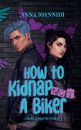 How to Not Kidnap a Biker (Certified Poor Decisions #1)