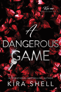 A Dangerous Game (Kiss Me Like You Love Me #2)