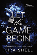 Let the Game Begin (Kiss Me Like You Love Me #1)
