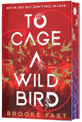 To Cage a Wild Bird (Deluxe Limited Edition): A Fast-Paced Dystopian Romance (Divided Fates #1)