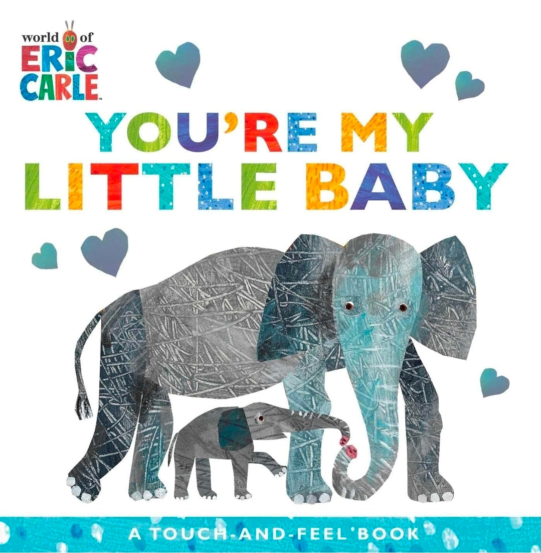 You're My Little Baby: A Touch-and-Feel Book
