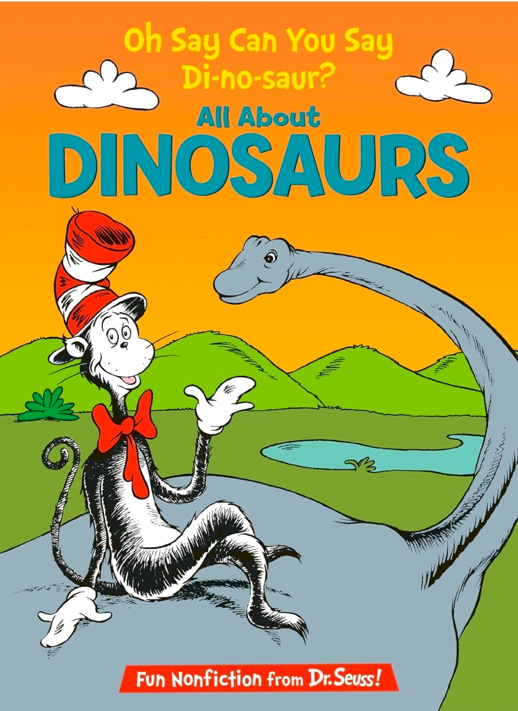 Oh Say Can You Say Di-no-saur? All About Dinosaurs (The Cat in the Hat's Learning Library)