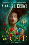 West of Wicked (The Great and Terrible Land, book 1 of 2) PAPERBACK