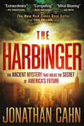 The Harbinger: The Ancient Mystery That Holds the Secret of America's Future (book 1 of 2)