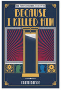 Because I Killed Him