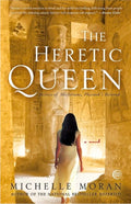 The Heretic Queen (book 2 of 3 - Egyptian Royals Collection)