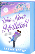 Who Needs Mistletoe?: an Advent Romance