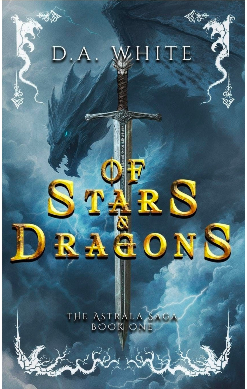 Of Stars & Dragons: The Astrala Saga: Book 1 of 2